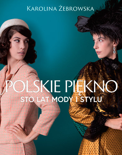 polskie-piekno-sto-lat-mody-i-stylu-b-iext53442922
